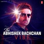 The Abhishek Bachchan Vibe - Kanika Kapoor Song Download
